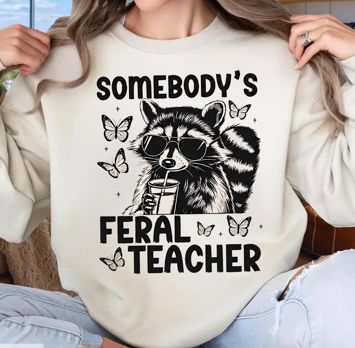 Somebody's Feral Teacher Sweatshirt